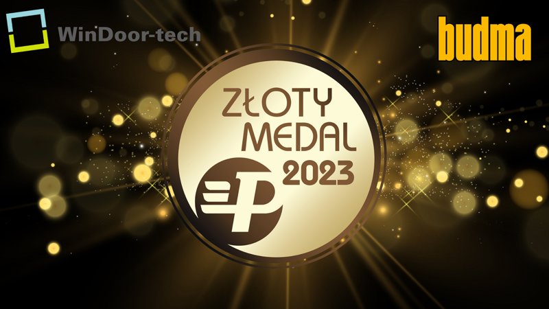 Innowacje warte uwagi – produkty nagrodzone złotym medalem targów BUDMA I WINDOORTECH 2023
